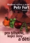 Moderní výživa v praxi pro těhotné, kojící ženy a děti