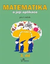 Matematika a její aplikace 1 – 3. díl
