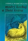 Modrý kovboj a žlutá kráva