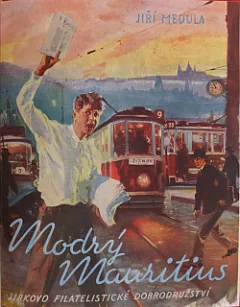 Modrý Mauritius – Jirkovo filatelistické dobrodružství