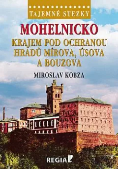 Mohelnicko - krajem pod ochranou hradů Mírova, Úsova a Bouzova