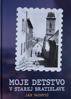 Moje detstvo v starej Bratislave
