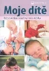 Moje dítě - odpovědi na všechny vaše otázky