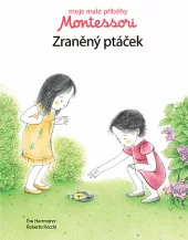 Moje malé příběhy Montessori: Zraněný ptáček