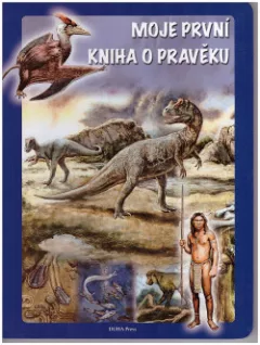 Moje první kniha o pravěku