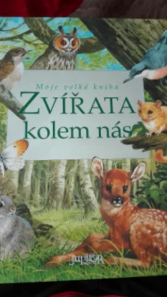 Moje velká kniha - Zvířata kolem nás