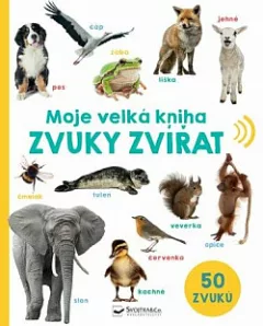 Moje velká kniha  - Zvuky zvířat