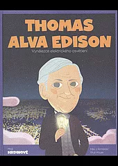 Thomas Alva Edison: Vynálezce elektrického osvětlení