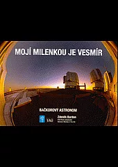 Mojí milenkou je vesmír: bačkorový astronom