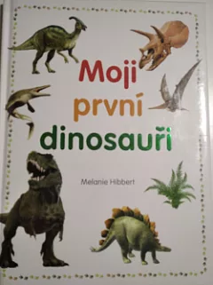 Moji první dinosauři
