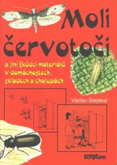 Moli, červotoči a jiní škůdci materiálů v domácnostech, skladech a chalupách