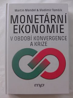Monetární ekonomie v období krize a konvergence