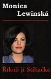 Monica Lewinská - Říkali jí stíhačka