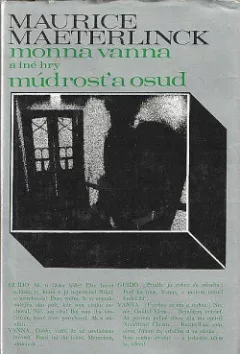 Monna Vanna a iné hry / Múdrosť a osud