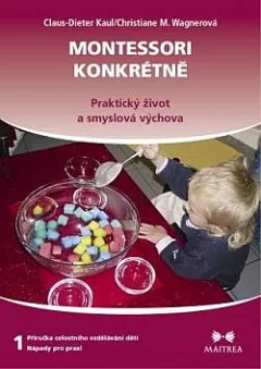 Montessori konkrétně – Praktický život a smyslová výchova
