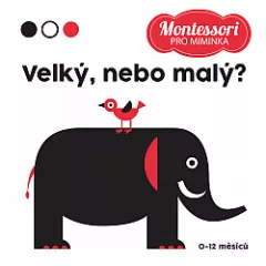 Montessori pro miminka: Velký, nebo malý?