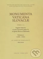 Monumenta Vaticana Slovaciae. Tomus III - Registra Vaticana ex actis Clementis papae VI. res gestas Slovacas illustrantia. II