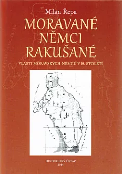 Moravané, Němci, Rakušané - Vlasti moravských Němců v 19. století