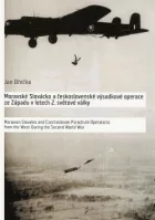 Moravské Slovácko a československé výsadkové operace ze Západu v letech 2. světové války