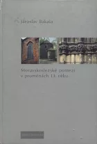 Moravskoslezské pomezí v proměnách 13. věku: výbor z článků a studií