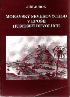 Moravský severovýchod v epoše husitské revoluce