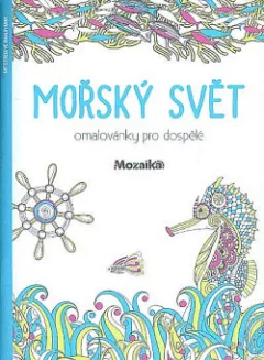 Mořský svět - Omalovánky pro dospělé
