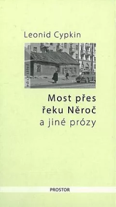 Most přes řeku Něroč a jiné prózy