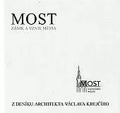 Most: Zánik historického města, výstavba nového města - z deníku architekta Václava Krejčího