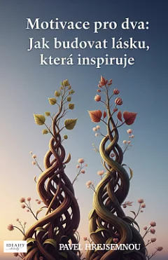 Motivace pro dva: Jak budovat lásku, která inspiruje