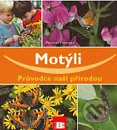 Motýli: Průvodce naší přírodou