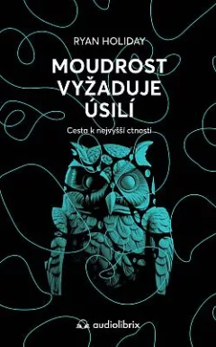 Moudrost vyžaduje úsilí