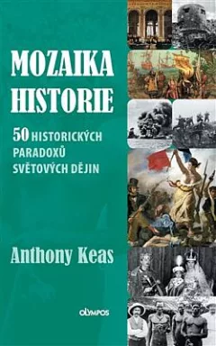Mozaika historie 50 historických paradoxů světových dějin