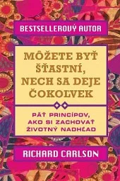 Môžete byť šťastní, nech sa deje čokoľvek