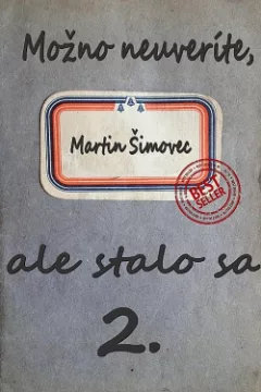 Možno neuveríte, ale stalo sa – 2. diel