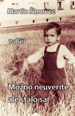 Možno neuveríte, ale stalo sa – 7. diel