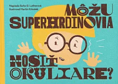 Môžu superhrdinovia nosiť okuliare?