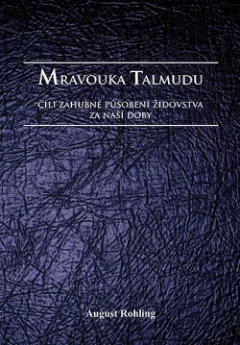 Mravouka Talmudu čili záhubné působení židovstva za naší doby