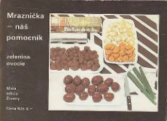 Mraznička - náš pomocník: zelenina, ovocie