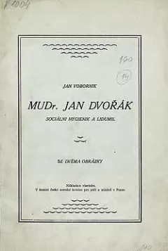 MUDr. Jan Dvořák - sociální hygienik a lidumil