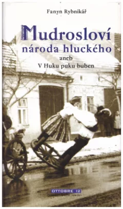 Mudrosloví národa hluckého aneb V Huku puku buben