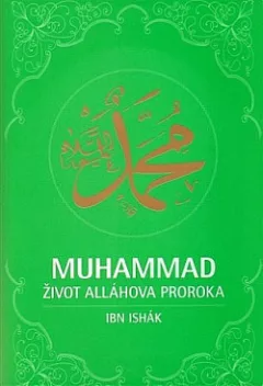 Muhammad - Život Alláhova proroka