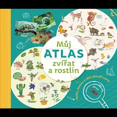 Můj atlas zvířat a rostlin