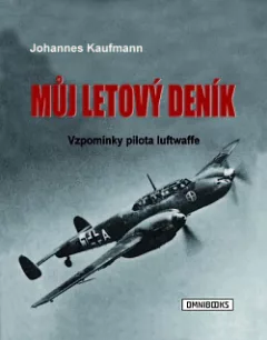 Můj letový deník: Vzpomínky pilota luftwaffe
