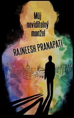 Můj neviditelný manžel Rajneesh Pranapati