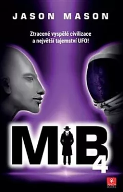 Můj otec byl MIB 4 - Ztracené vyspělé civilizace a největší tajemství UFO
