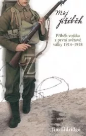Zákopy: Příběh vojáka z první světové války, 1914-1918