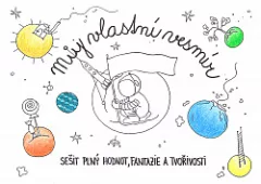 Můj vlastní vesmír - sešit plný hodnot, fantazie a tvořivosti