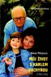 Můj život s Karlem Kachyňou (i bez něj)
