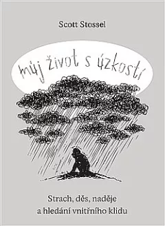 Můj život s úzkostí: Strach, děs, naděje a hledání vnitřního klidu