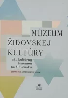 Múzeum židovskej kultúry ako kultúrny fenomén na Slovensku
